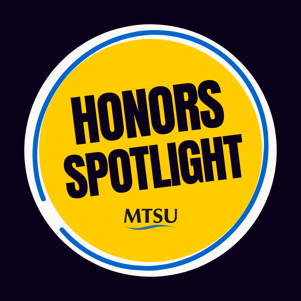 yellow circle with blue ring and dark blue background. text in middle says Honors Spotlight and features the MTSU logo